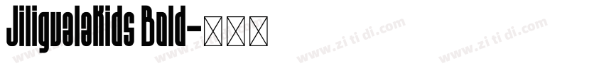Jiligualakids Bold字体转换